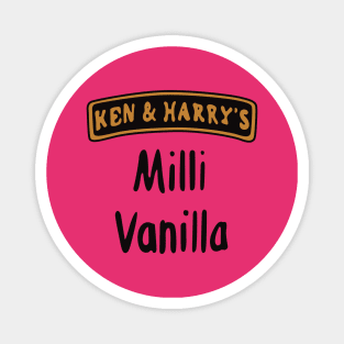 Ken and Harry's Milli Vanilla Magnet